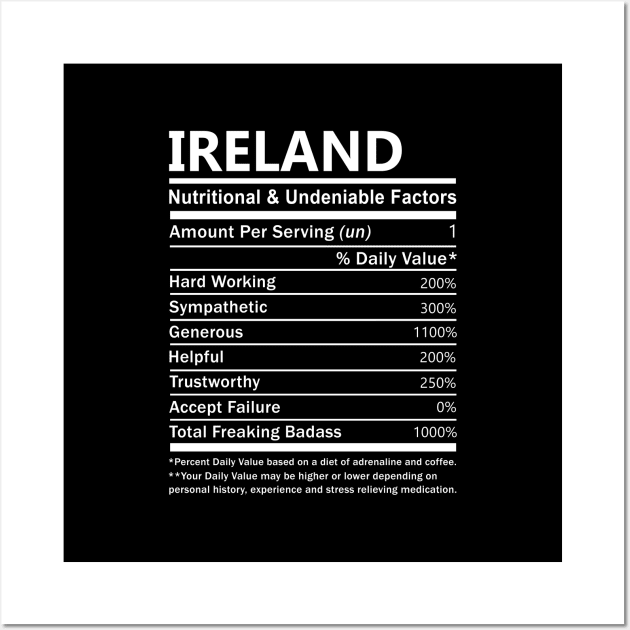 Ireland Name T Shirt - Ireland Nutritional and Undeniable Name Factors Gift Item Tee Wall Art by nikitak4um